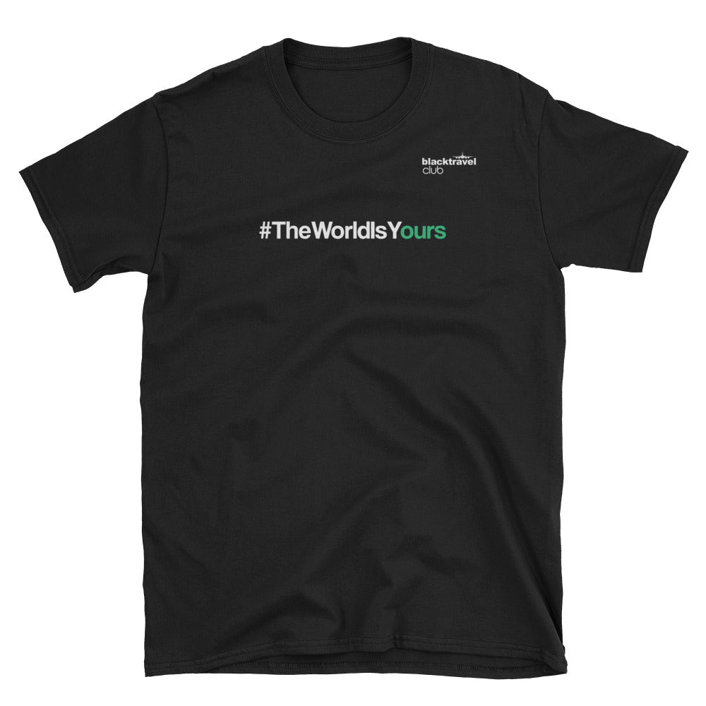 #TheWorldIsYours Unisex T-Shirt